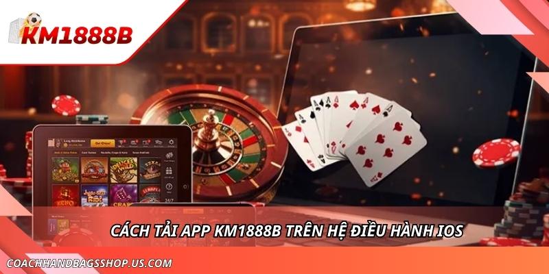 Những Cách Đơn Giản Để Tải App KM1888B - Hướng Dẫn Từ A Đến Z