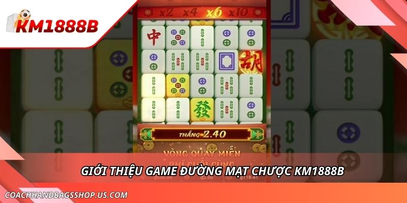 Đường Mạt Chược KM1888B - Tính Năng, Luật Chơi Hấp Dẫn