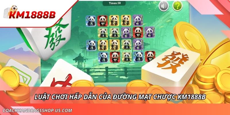 Đường Mạt Chược KM1888B - Tính Năng, Luật Chơi Hấp Dẫn
