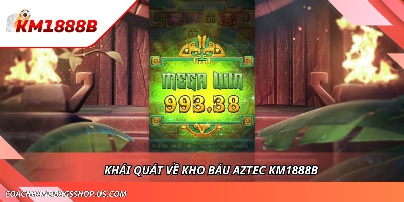 Kho Báu Aztec KM1888B - Game Chơi Đỉnh Cao, Thắng To