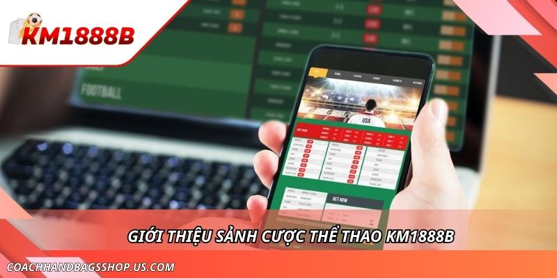 Thể Thao KM1888B - Lựa Chọn Hoàn Hảo Của Người Yêu Cá Cược