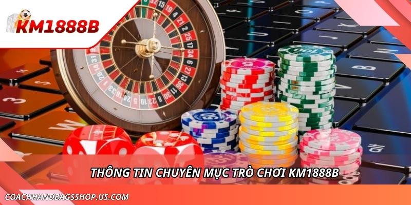 Trò Chơi KM1888B - Chuyên Mục Game Giải Trí Uy Tín Top 1 Châu Á